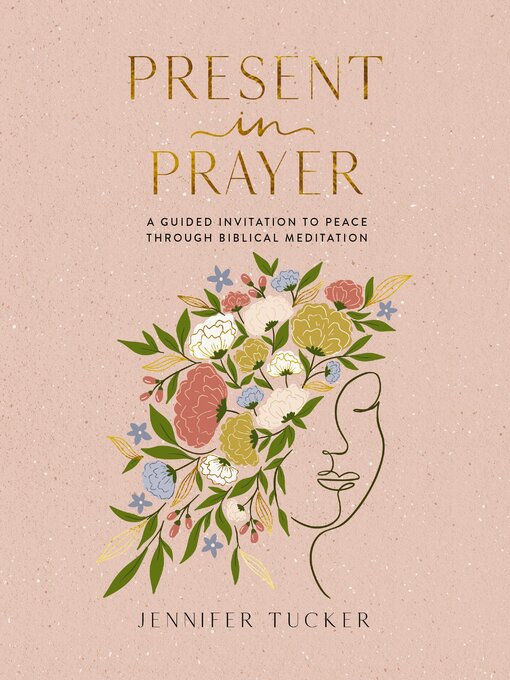 Title details for Present in Prayer by Jennifer Tucker - Available